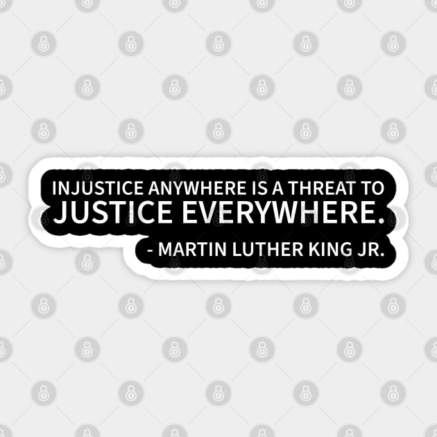 Injustice Anywhere is a Threat to Justice Everywhere Sticker by UrbanLifeApparel
